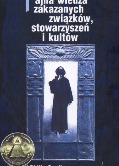 Philip Gardiner - Tajna wiedza zakazanych związków, stowarzyszeń i kultów