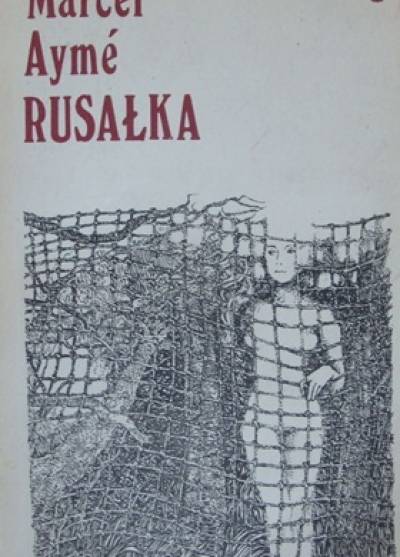 Marcel Ayme - Rusałka