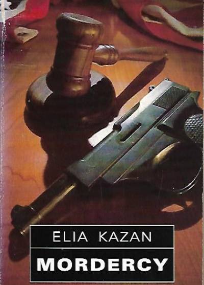 Elia Kazan - Mordercy