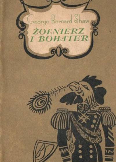 George Bernard Shaw - Żołnierz i bohater