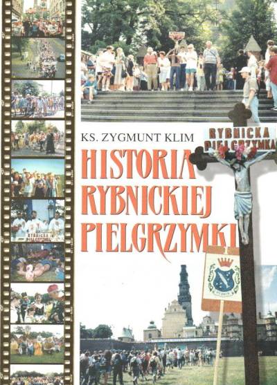 Zygmunt Klim - Historia rybnickiej pielgrzymki