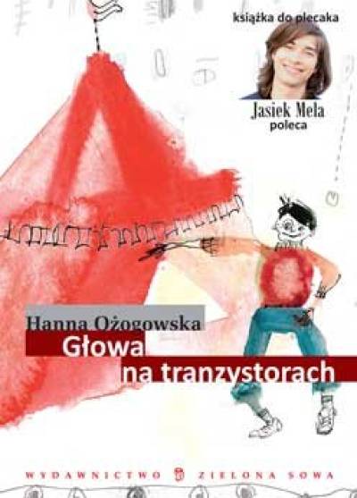 Hanna Ożogowska - Głowa na tranzystorach