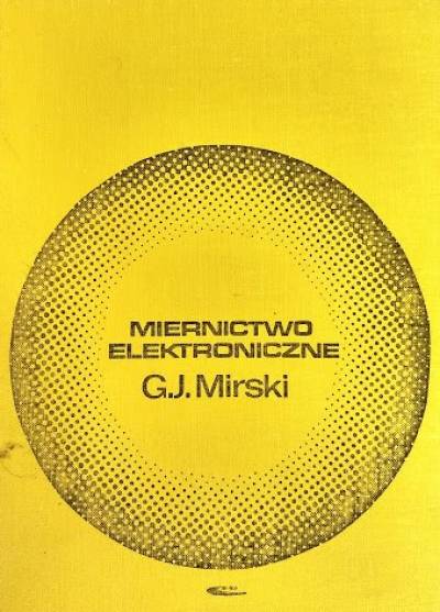 G.J. Mirski - Miernictwo elektroniczne