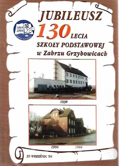 Nowacka, Żywiołek - Grzybowice (na) Jubileusz 130-lecia szkoły podstawowej w Zabrzu Grzybowicach