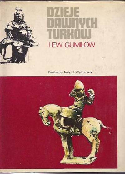 Lew Gumiłow - Dzieje dawnych Turków