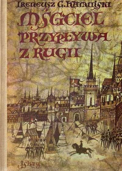 Ireneusz G. Kamiński - Mściciel przypływa z Rugii