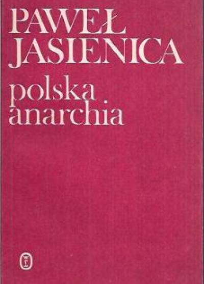 Paweł Jasienica - Polska anarchia