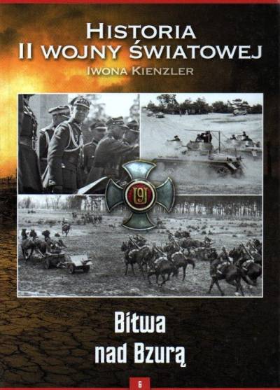 Iwona Kienzler - Historia II wojny światowej (6): Bitwa nad Bzurą