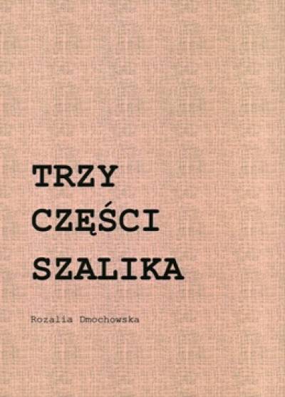 Rozalia Dmochowska - Trzy części szalika