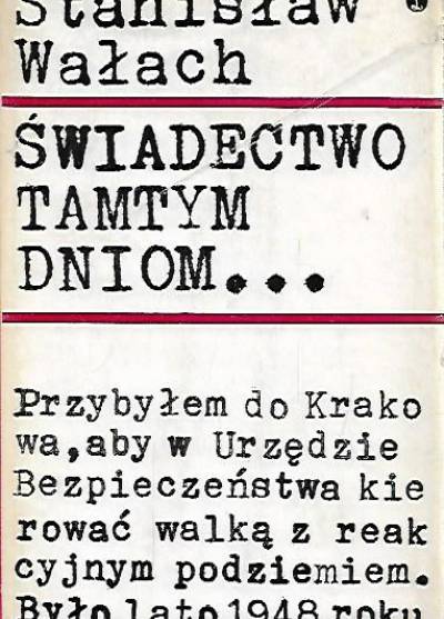 Stanisław Wałach - Świadectwo tamtym dniom...