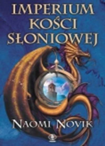 Naomi Novik - Imperium z końci słoniowej