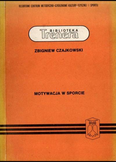 Zbigniew Czajkowski - Motywacja w sporcie