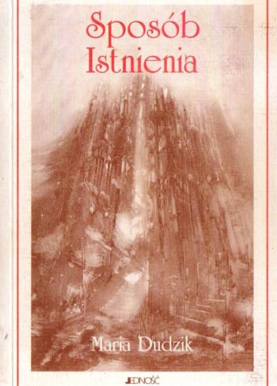 Maria Dudzik - Sposób istnienia