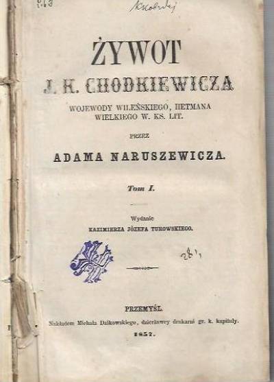 Adam Naruszewicz - Żywot J.K. Chodkiewicza, wojewody wileńskiego, hetmana wielkiego W. Ks. Lit. (T. I-II, współoprawne, 1857-58)