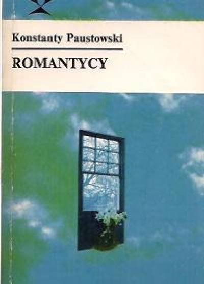 Konstanty Paustowski - Romantycy