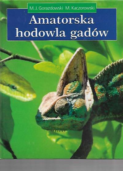 Gorazdowski, Kaczorowski - Amatorska hodowla gadów