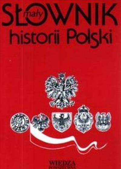 Witold Sienkiewicz - Mały słownik historii Polski
