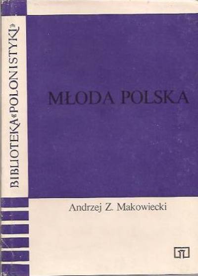 Andrzej Z. Makowiecki - Młoda Polska