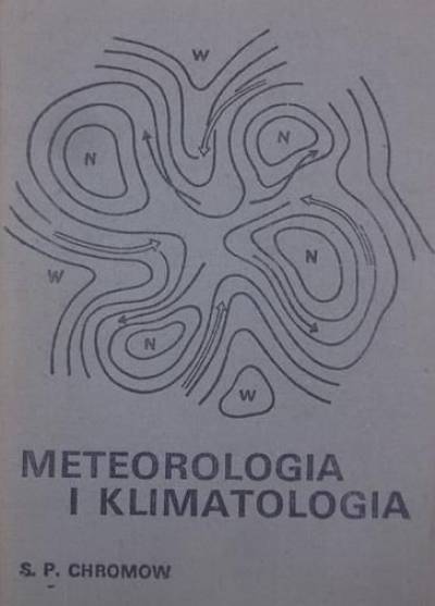 S.P. Chromow - Meteorologia i klimatologia