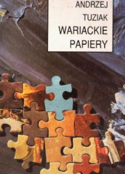 Andrzej Tuziak - Wariackie papiery