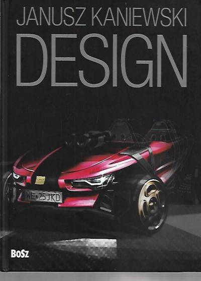 Janusz Kaniewski - Design. Wykłady i rozmowy o projektowaniu przyszłości