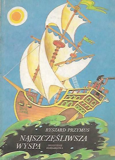 Ryszard Przymus - Najszczęśliwsza wyspa