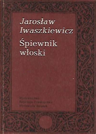 Jarosław Iwaszkiewicz - Śpiewnik włoski