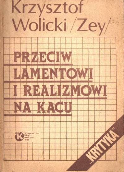 Krzystof Wolicki (Zey) - Przeciw lamentowi i realizmowi na kacu
