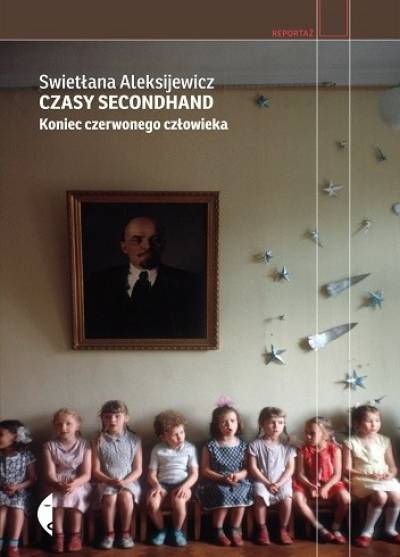Swietłana Aleksijewicz - Czasy secondhand. Koniec czerwonego człowieka