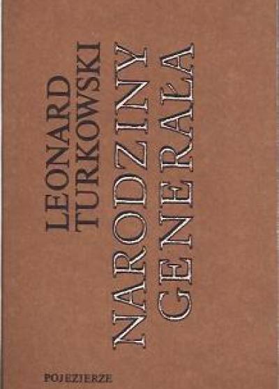Leonard Turkowski - Narodziny generała. Wybór opowiadań