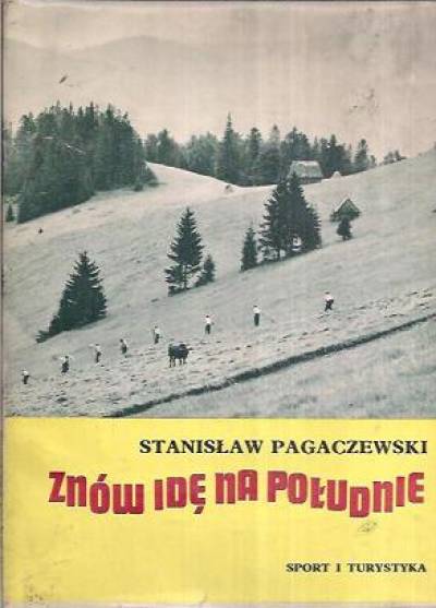Stanisław Pagaczewski - Znów idę na południe