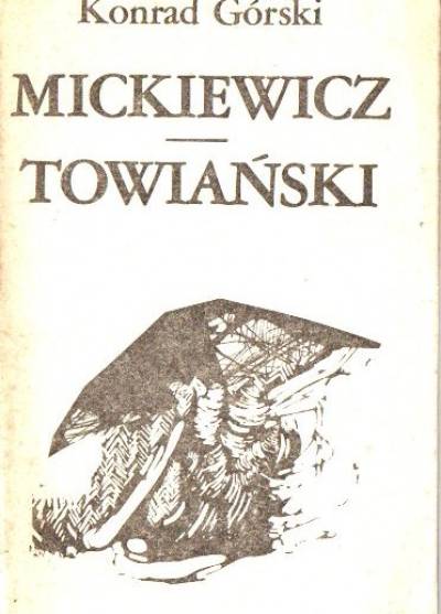 Konrad Górski - Mickiewicz - Towiański