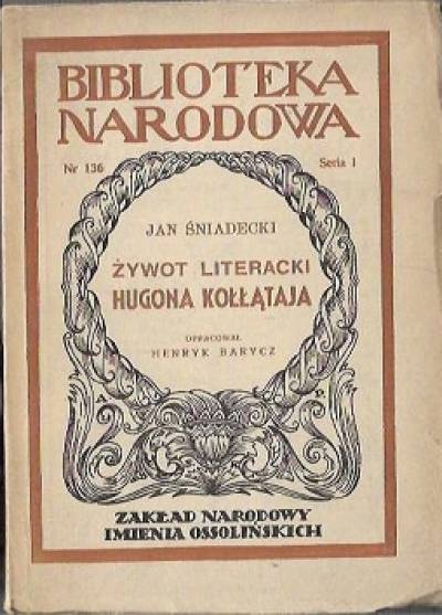 Jan Śniadecki - Żywot literacki Hugona Kołłątaja z opisaniem stanu Akademii Krakowskiej, w jakim się znajdowała przed rokiem 1780 (BN)
