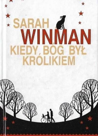 Sarah Winman - Kiedy Bóg był królikiem