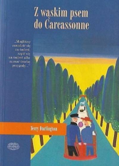 Terry Darlington - Z wąskim psem do Carcassonne