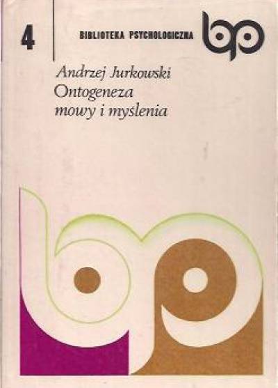 Andrzej Jurkowski - Ontogeneza mowy i myslenia