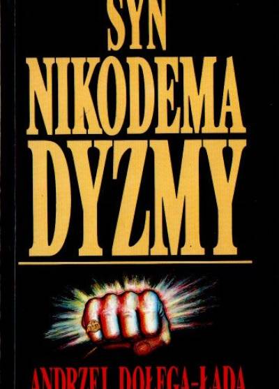 Andrzej Dołęga-Łada - Syn Nikodema Dyzmy