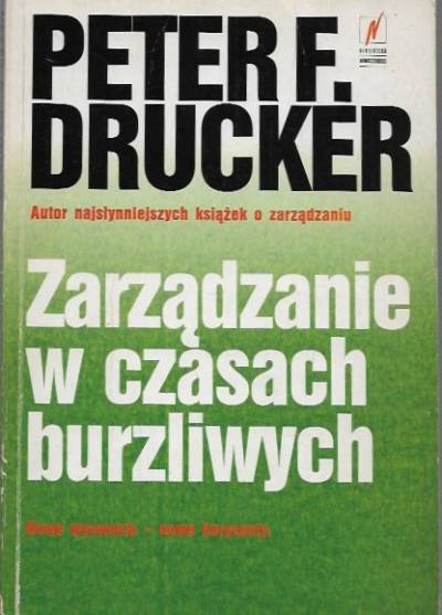 Peter F. Drucker - Zarządzanie w czasach burzliwych