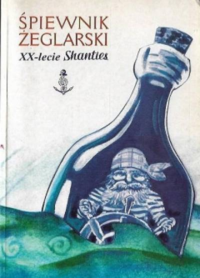 Śpiewnik żeglarski - XX-lecie Shanties