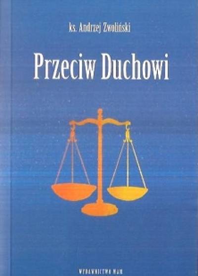 Andrzej Zwoliński - Przeciw Duchowi