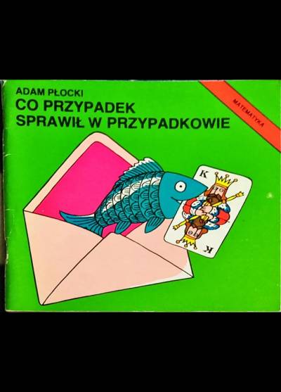 Adam Płocki - Co przypadek sprawił w Przypadkowie