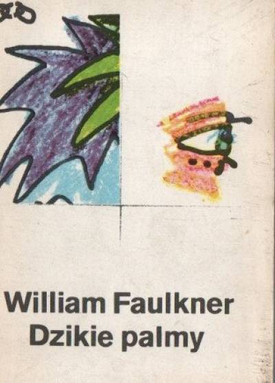 William Faulkner - Dzikie palmy