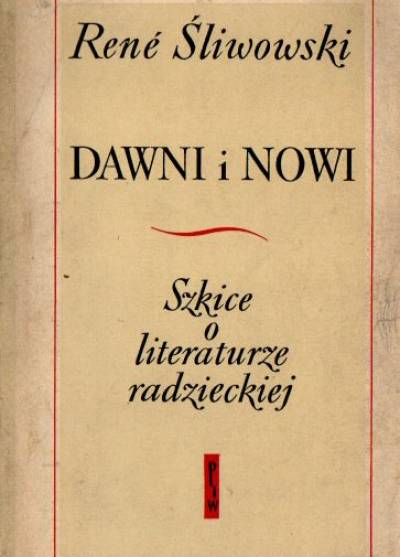 Rene Śliwowski - Dawni i nowi. Szkice o literaturze radzieckiej