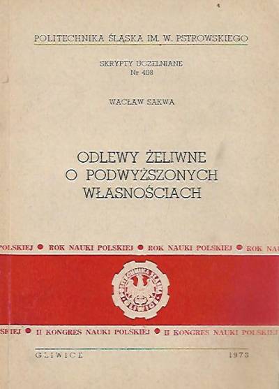 Wacław Sakwa - Odlewy żeliwne o podwyższonych własnościach