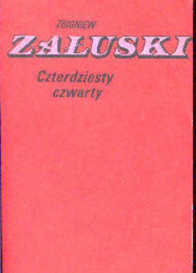 Zbigniew Załuski - Czterdziesty czwarty