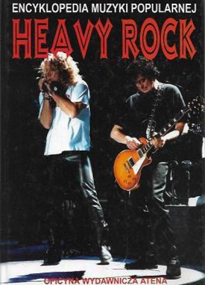 red. R. Gloger - Encyklopedia muzyki popularnej: Heavy rock