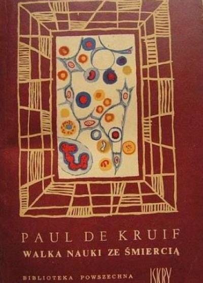 Paul de Kruif - Walka nauki ze śmiercią