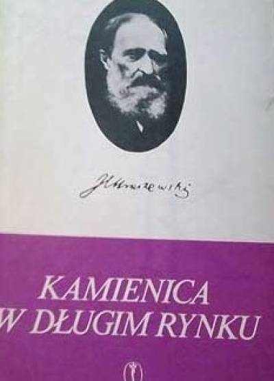 Józef Ignacy Kraszewski - Kamienica w Długim Rynku