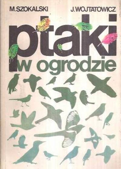 Szokalski, Wojtatowicz - Ptaki w ogrodzie