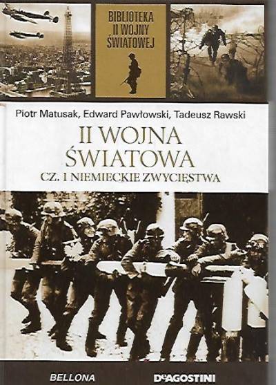 Matusak, Pawłowski, Rawski - II wojna światowa (I): Niemieckie zwycięstwa